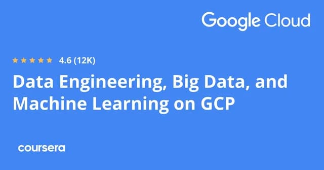 Data Engineering, Big Data, and ML on GCP