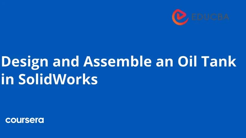 Design and Assemble an Oil Tank in SOLIDWORKS