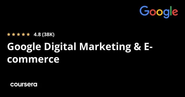 Google Digital Marketing & E-commerce Professional Certificate