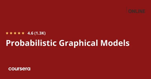 Probabilistic Graphical Models Specialization