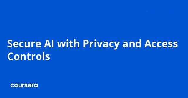 Secure AI with Privacy and Access Controls