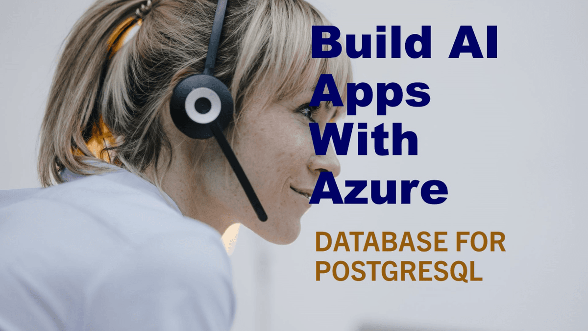 Build AI Apps with Azure Database for PostgreSQL