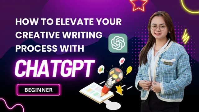 How To Elevate Your Creative Writing Process With ChatGPT