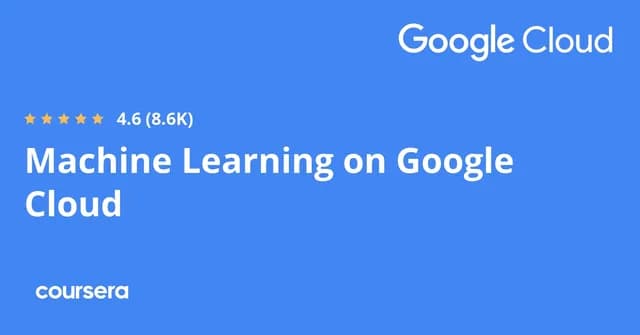 Machine Learning on Google Cloud