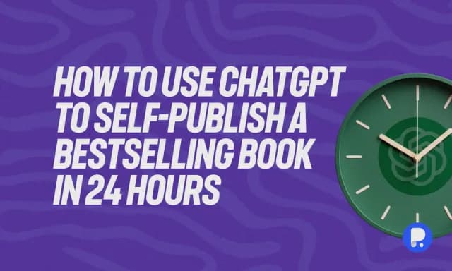 ChatGPT to Self-Publish a Bestselling Book in 24 Hours thumbnail